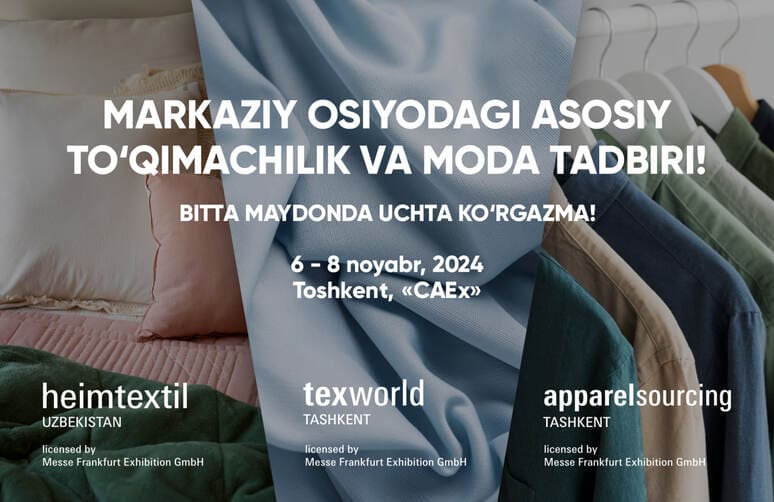 <p><b>Toshkent xalqaro mato sanoati markaziga aylanishi kutilmoqda: Heimtextil Uzbekistan, Texworld Tashkent va Apparel Sourcing Tashkent ko&lsquo;rgazmalari 2024 yil 6-8 noyabr kunlari o&lsquo;tkaziladi</b></p>