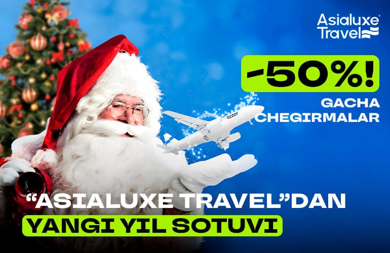 Asialuxe Travel bilan Yangi yil ertagi: orzudagi dam olish uchun 50% gacha chegirmalar