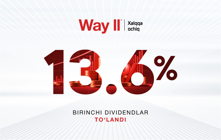 <p><b>Way II investorlariga 13,6% dividend to‘ladi. Investorlar uchun ajoyib yangilik! </b></p>