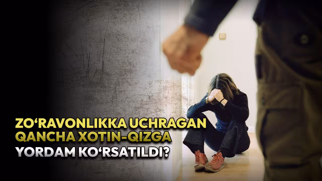 <p><b><strong>O‘zbekistonda 4 oyda zo‘ravonlikka uchragan qancha xotin-qizga yordam ko‘rsatildi?</strong></b></p>