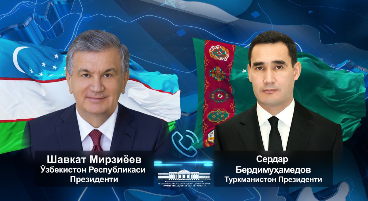 Shavkat Mirziyoyev Turkmaniston prezidenti bilan telefon orqali muloqot qildi