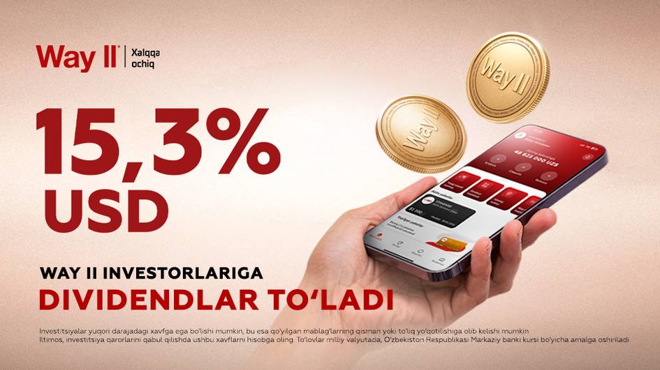 Way II investorlariga 2025-yil yakunlari bo‘yicha dividendlar to‘lab berildi
