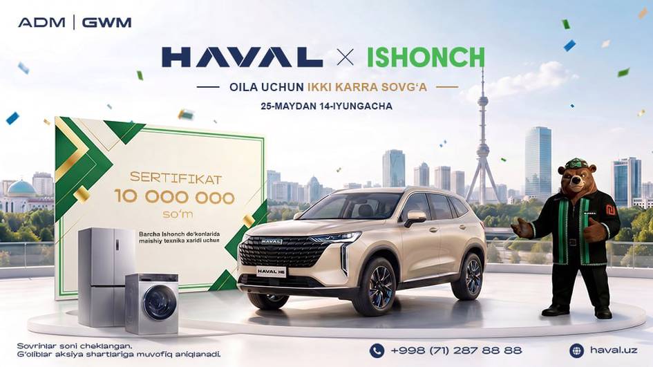 HAVAL ва Ishonch билан Қурбон ҳайити: оилангиз учун қўшалоқ туҳфа!