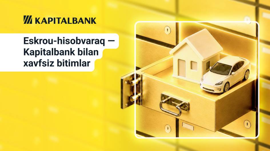 Kapitalbank хавфсиз битимлар учун эскроу ҳисобварақлари хизматини ишга туширди