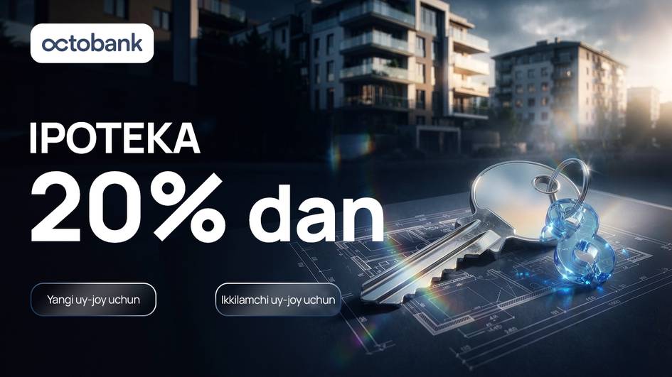 Octobank жисмоний шахсларга ипотека кредитларини таклиф этади